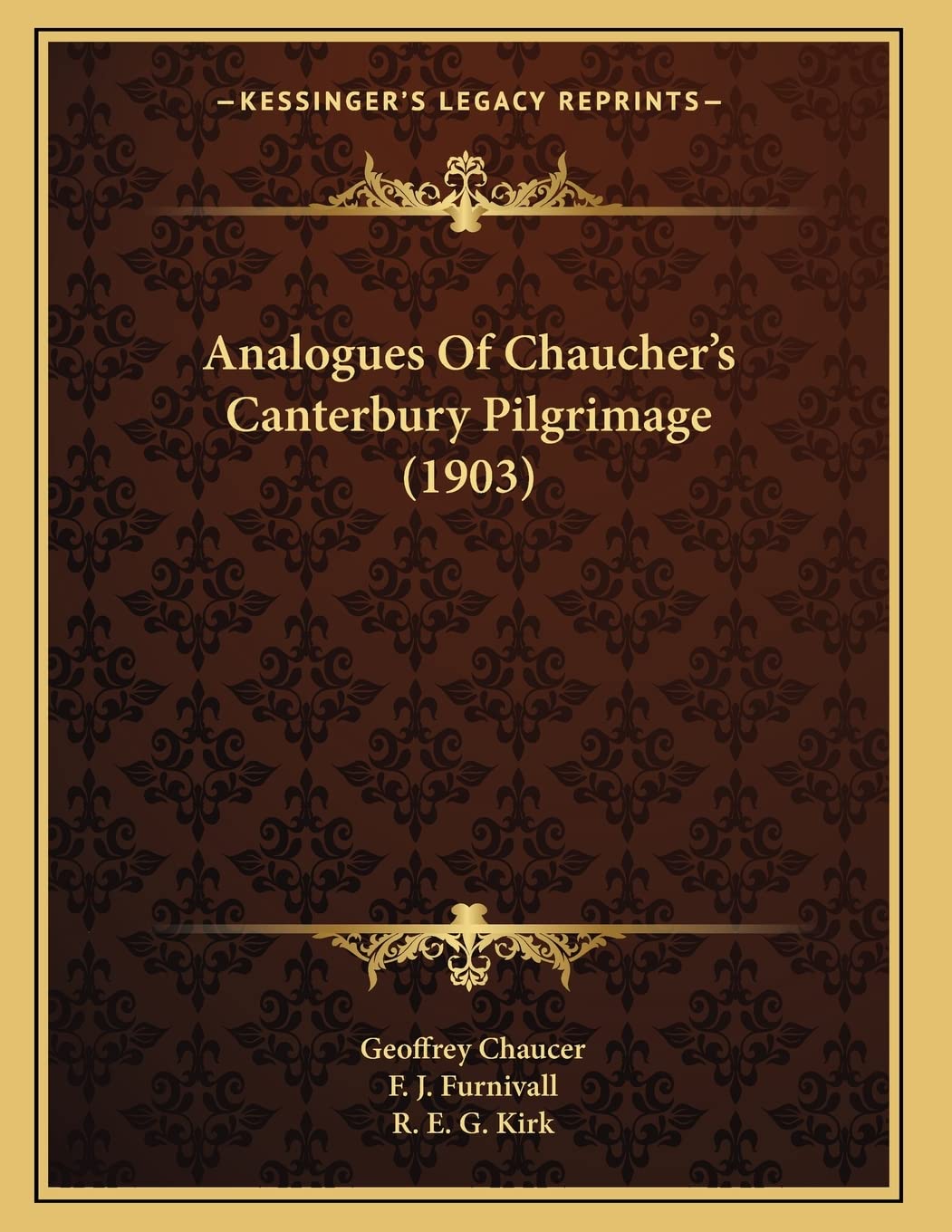 Analogues Of Chaucher's Canterbury Pilgrimage (1903) Essays & Short Stories