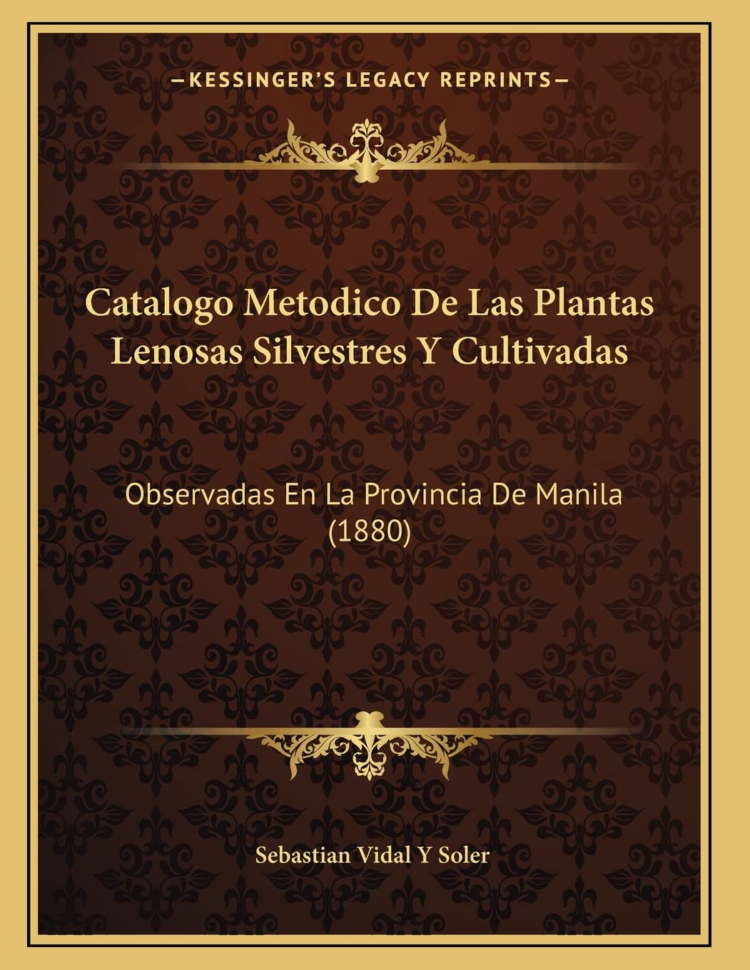 Catalogo Metodico De Las Plantas Lenosas Silvestres Y Cultivadas: Observadas En La Provincia De Manila (1880) Contemporary literature