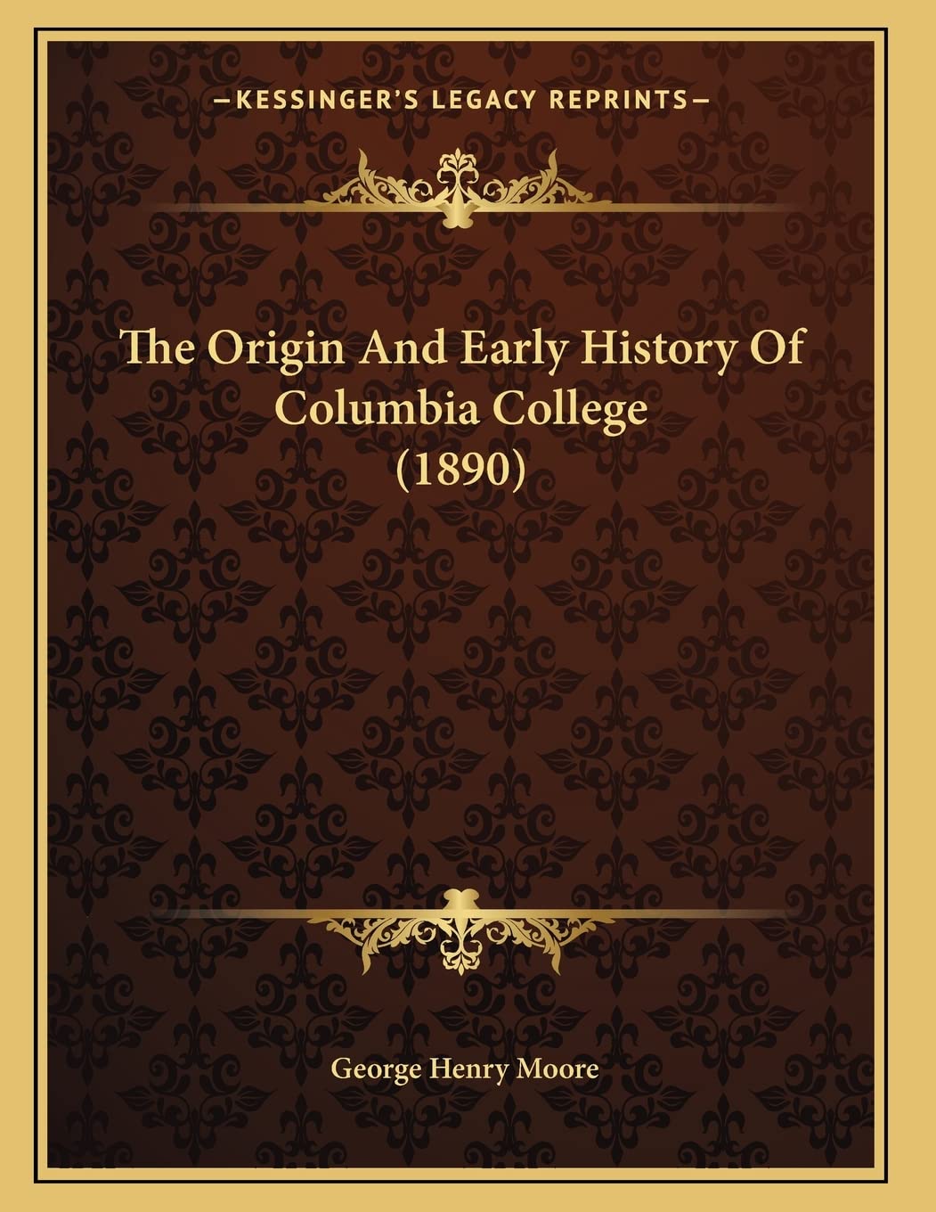 The Origin And Early History Of Columbia College (1890) Politics & History