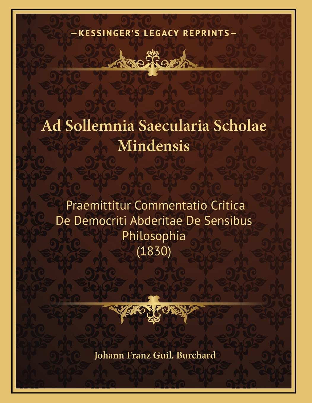 Ad Sollemnia Saecularia Scholae Mindensis: Praemittitur Commentatio Critica De Democriti Abderitae De Sensibus Philosophia (1830) Contemporary literature