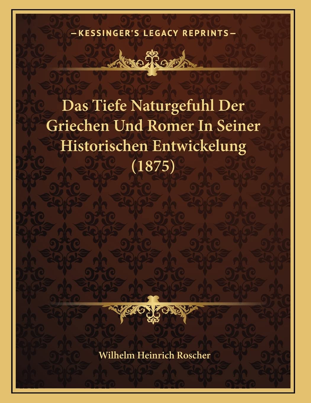 Das Tiefe Naturgefuhl Der Griechen Und Romer In Seiner Historischen Entwickelung (1875) Contemporary literature