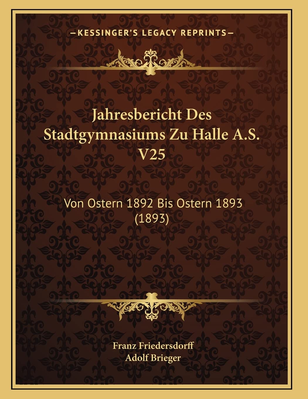 Jahresbericht Des Stadtgymnasiums Zu Halle A.S. V25: Von Ostern 1892 Bis Ostern 1893 (1893) Contemporary literature Books