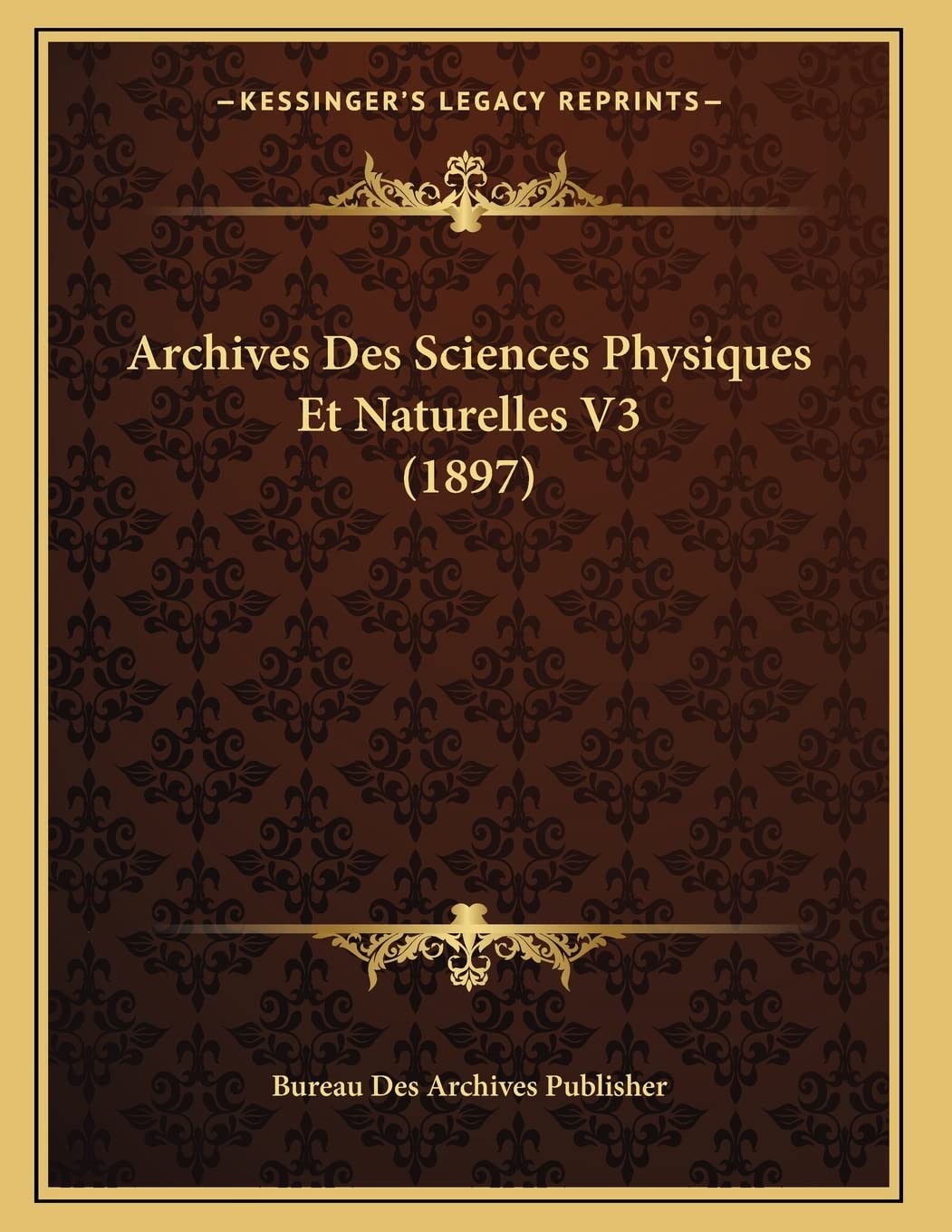 Archives Des Sciences Physiques Et Naturelles V3 (1897) Contemporary literature