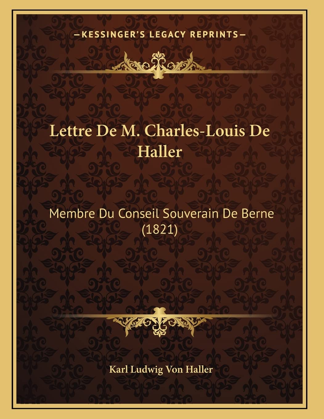 Lettre De M. Charles-Louis De Haller: Membre Du Conseil Souverain De Berne (1821) Contemporary literature
