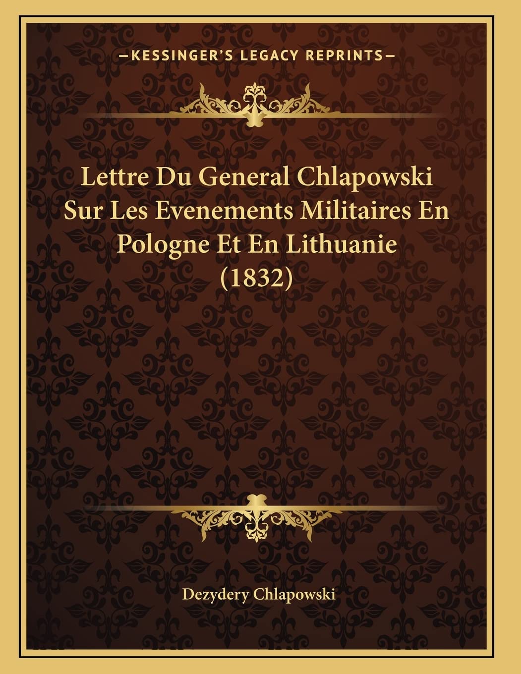 Lettre Du General Chlapowski Sur Les Evenements Militaires En Pologne Et En Lithuanie (1832) Contemporary literature