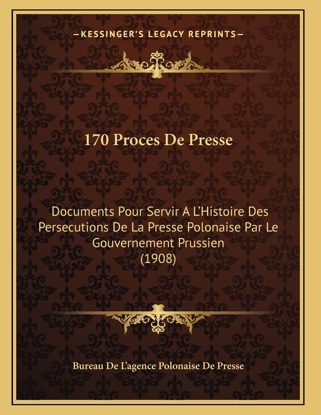 170 Proces De Presse: Documents Pour Servir A L'Histoire Des Persecutions De La Presse Polonaise Par Le Gouvernement Prussien (1908) Contemporary literature