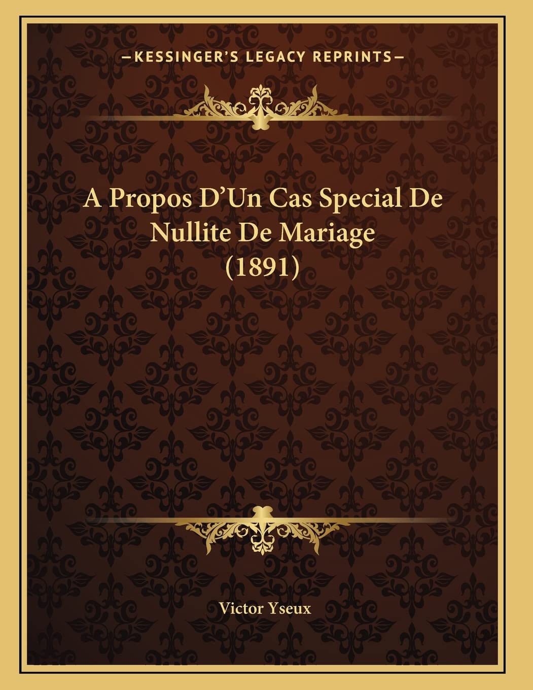 A Propos D'Un Cas Special De Nullite De Mariage (1891) Contemporary literature