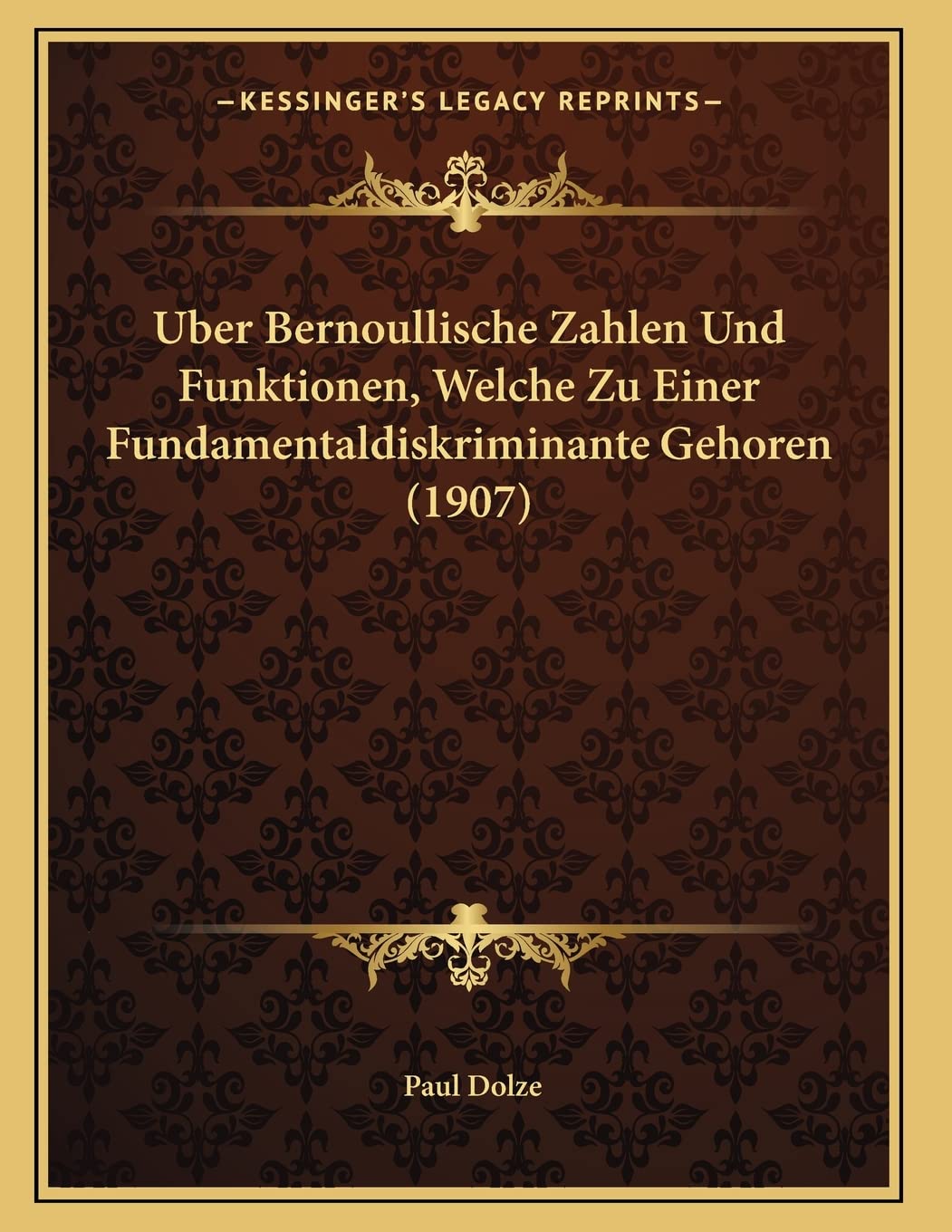 Uber Bernoullische Zahlen Und Funktionen, Welche Zu Einer Fundamentaldiskriminante Gehoren (1907) Contemporary literature