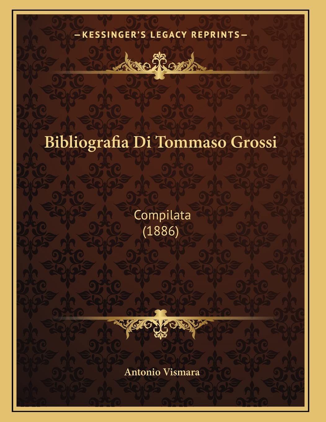Bibliografia Di Tommaso Grossi: Compilata (1886) Contemporary literature