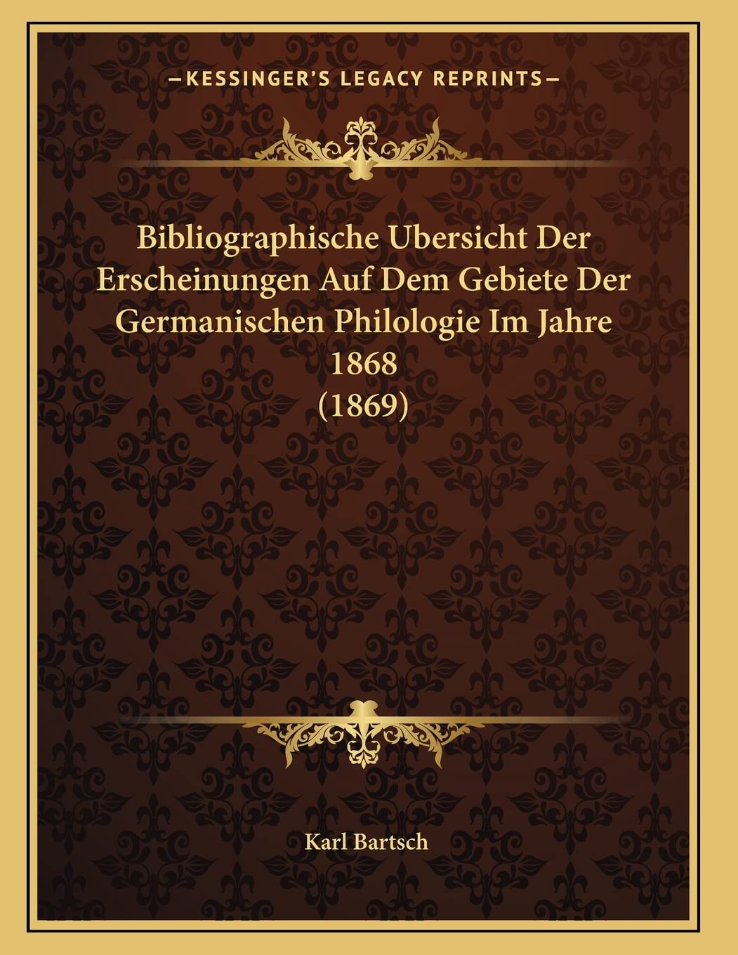Bibliographische Ubersicht Der Erscheinungen Auf Dem Gebiete Der Germanischen Philologie Im Jahre 1868 (1869) Contemporary literature