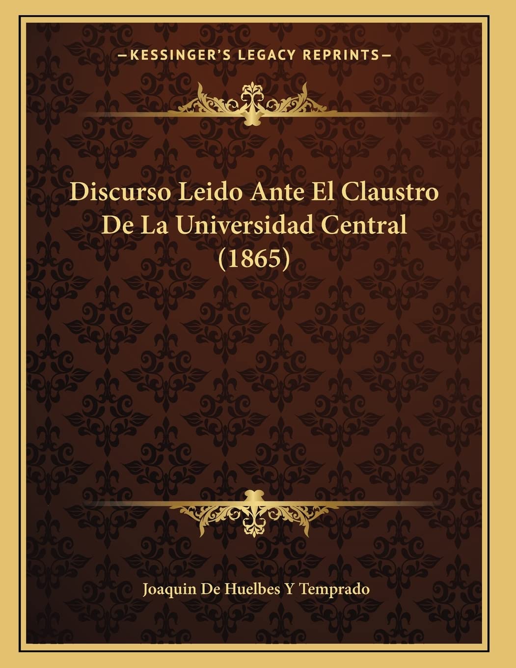 Discurso Leido Ante El Claustro De La Universidad Central (1865) Contemporary literature