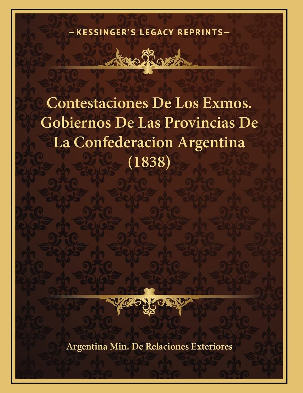 Contestaciones De Los Exmos. Gobiernos De Las Provincias De La Confederacion Argentina (1838) Contemporary literature