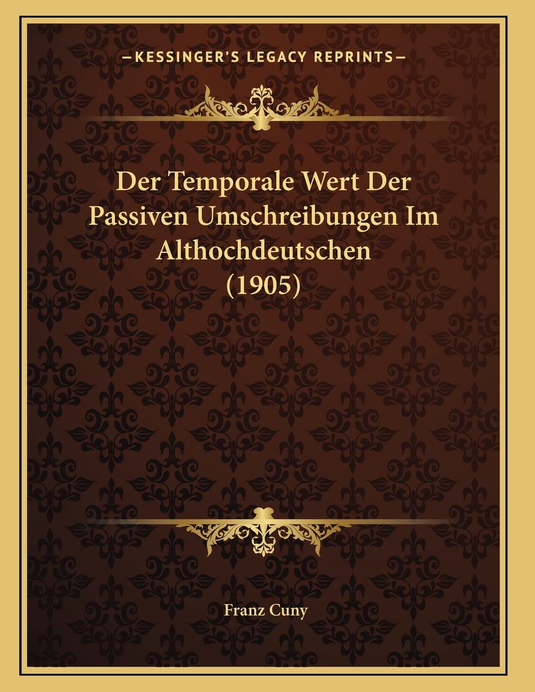 Der Temporale Wert Der Passiven Umschreibungen Im Althochdeutschen (1905) Social Sciences