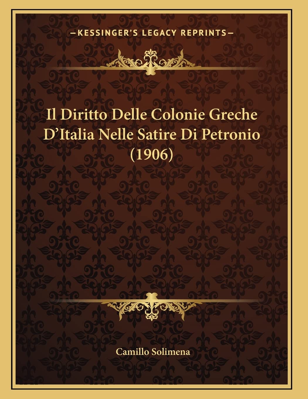 Il Diritto Delle Colonie Greche D'Italia Nelle Satire Di Petronio (1906) Contemporary literature