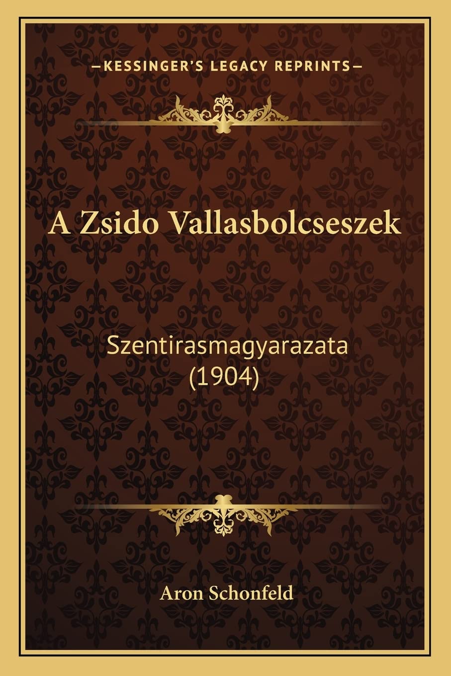 A Zsido Vallasbolcseszek: Szentirasmagyarazata (1904) Philosophy