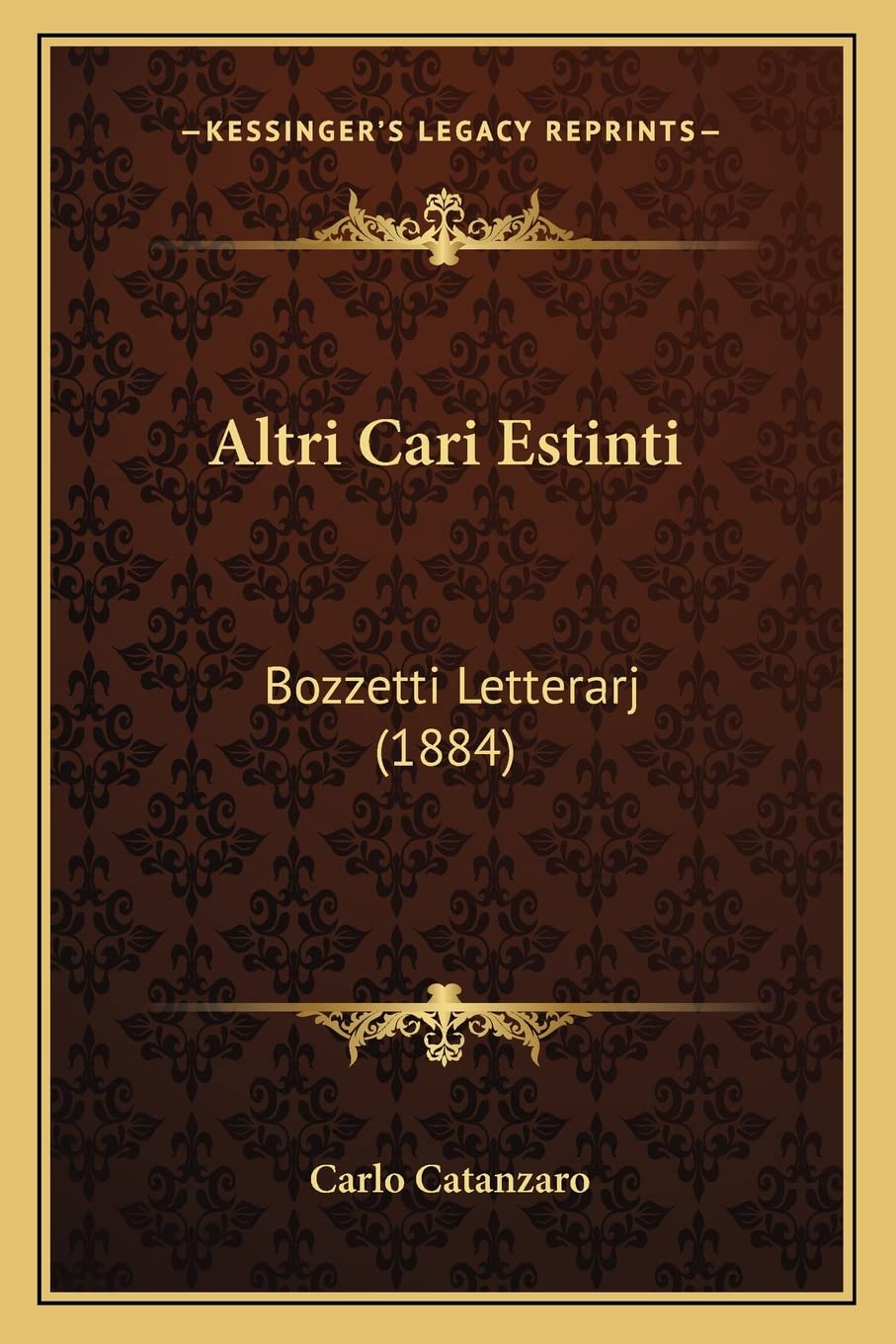 Altri Cari Estinti: Bozzetti Letterarj (1884) International