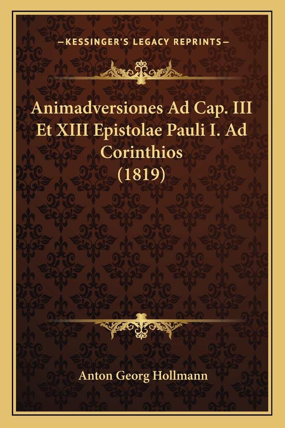 Animadversiones Ad Cap. III Et XIII Epistolae Pauli I. Ad Corinthios (1819) Contemporary literature