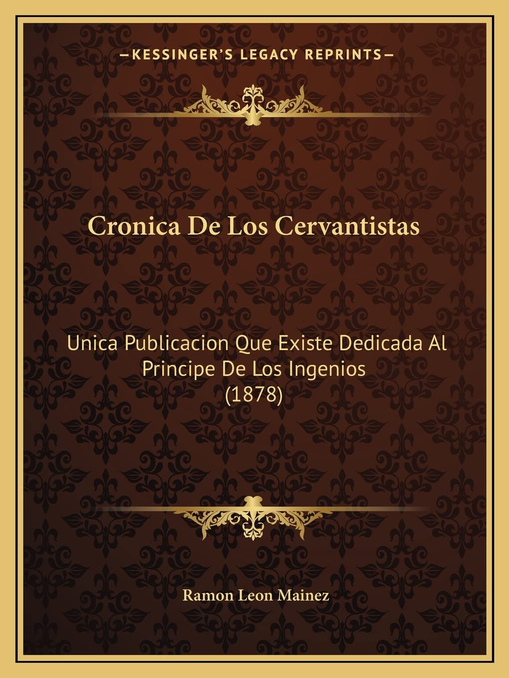 Cronica De Los Cervantistas: Unica Publicacion Que Existe Dedicada Al Principe De Los Ingenios (1878) Contemporary literature