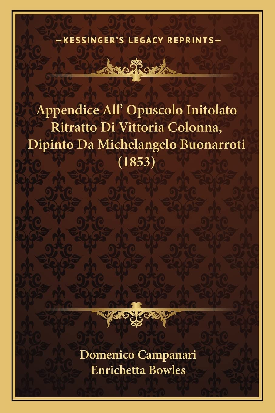 Appendice All' Opuscolo Initolato Ritratto Di Vittoria Colonna, Dipinto Da Michelangelo Buonarroti (1853) Contemporary literature