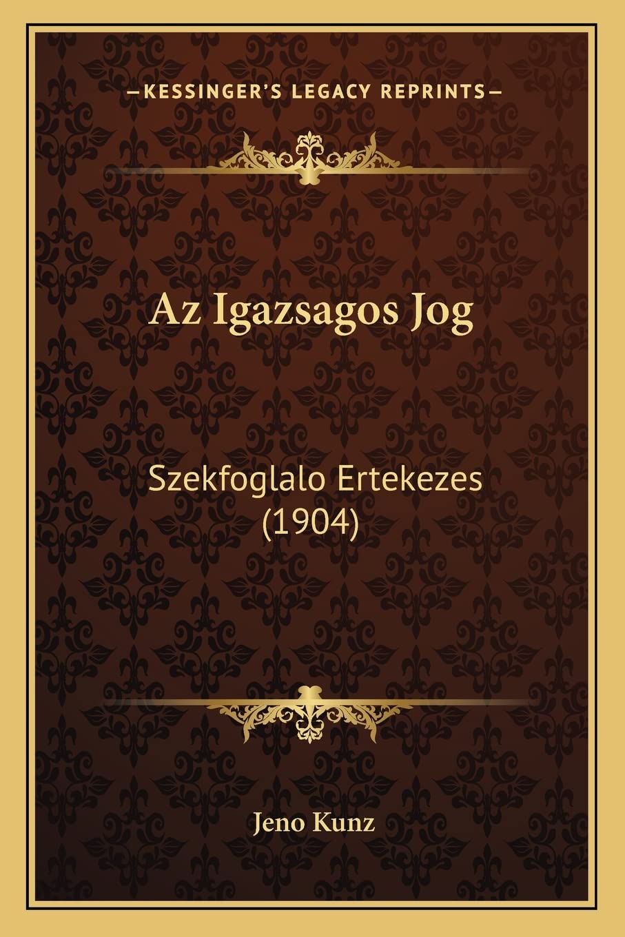 Az Igazsagos Jog: Szekfoglalo Ertekezes (1904) Law