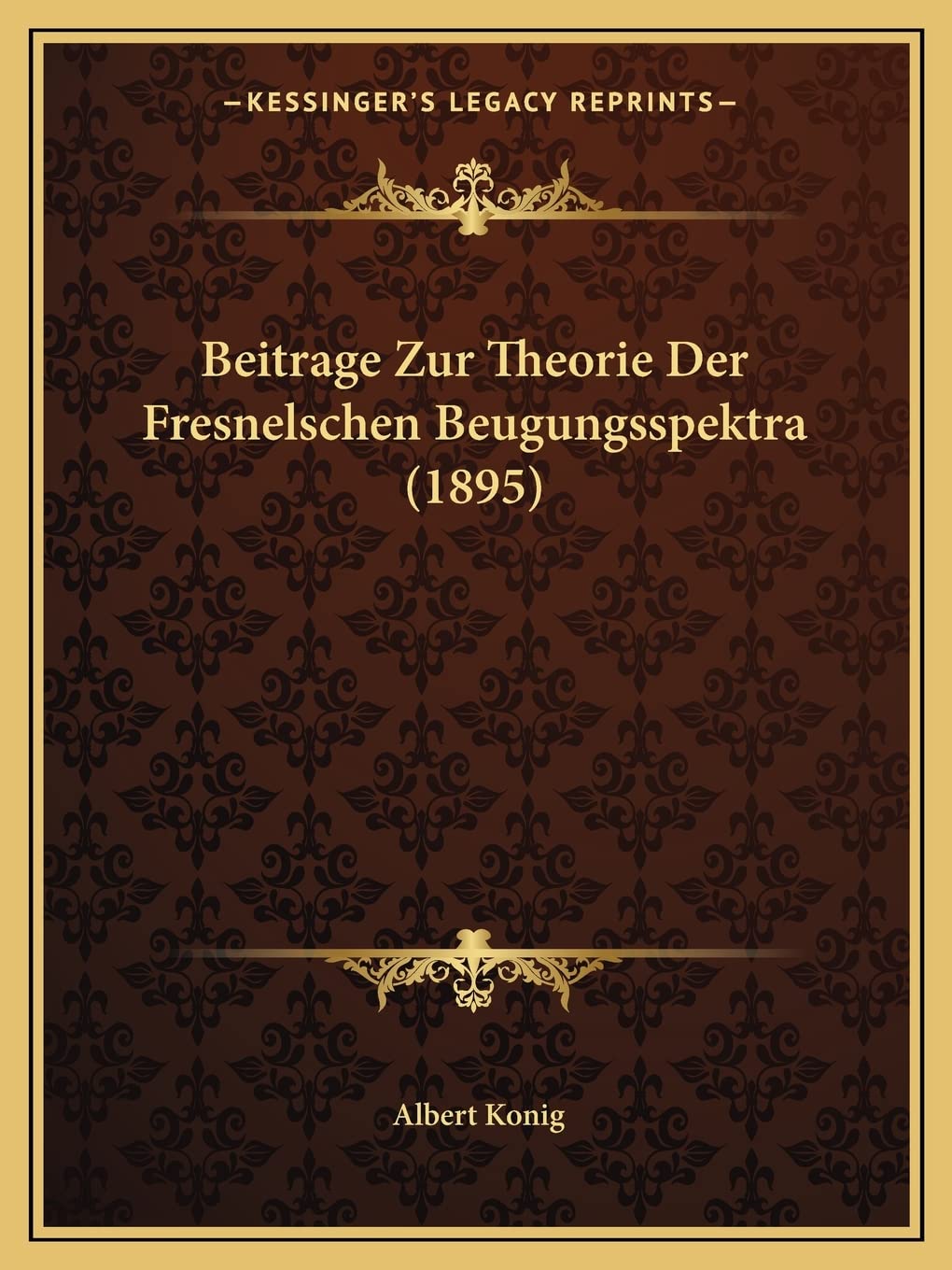 Beitrage Zur Theorie Der Fresnelschen Beugungsspektra (1895) Contemporary literature