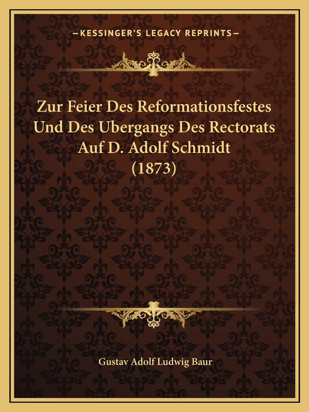 Zur Feier Des Reformationsfestes Und Des Bergangs Des Rectorats Auf D. Adolf Schmidt (1873) Contemporary literature