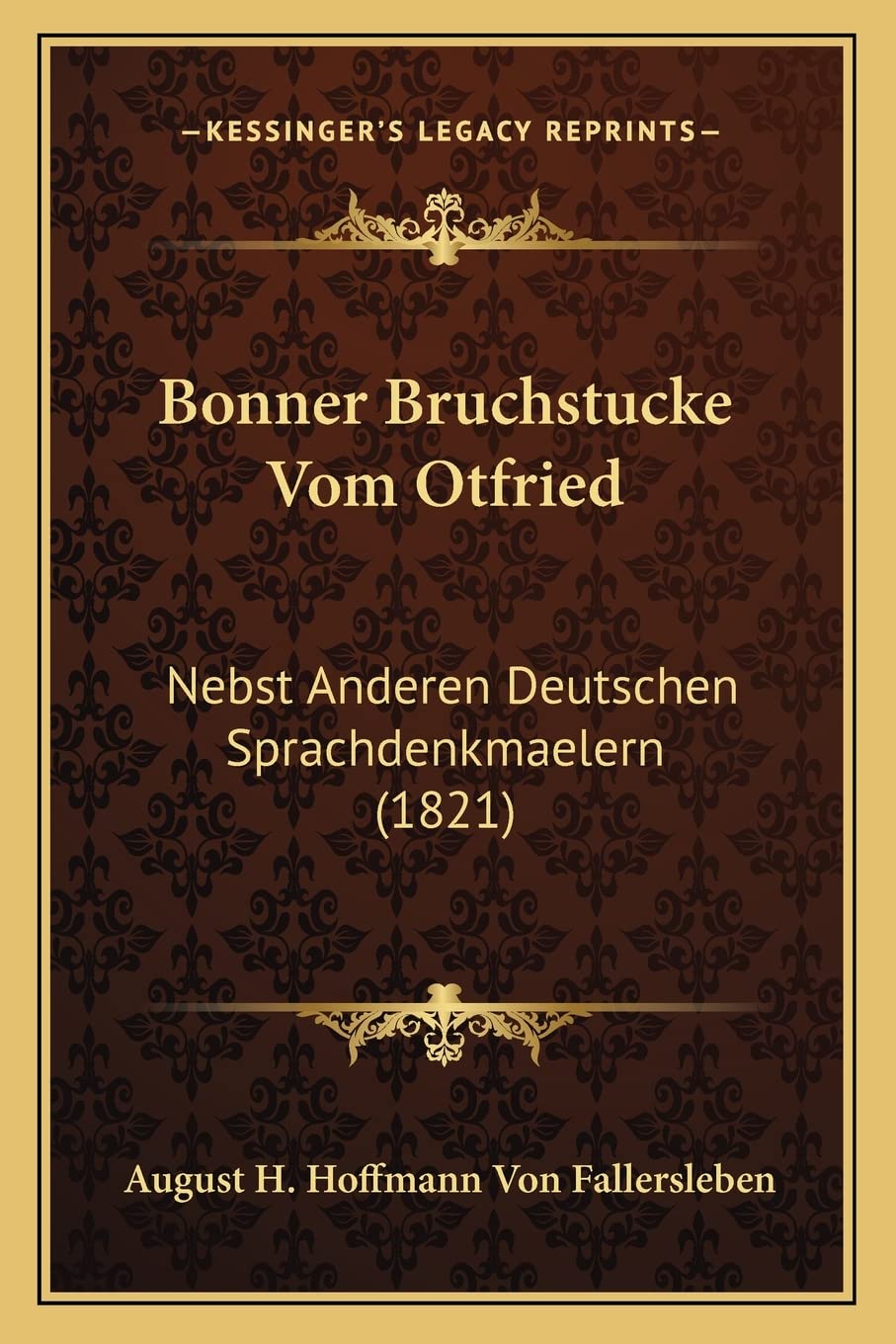 Bonner Bruchstucke Vom Otfried: Nebst Anderen Deutschen Sprachdenkmaelern (1821) Social Sciences