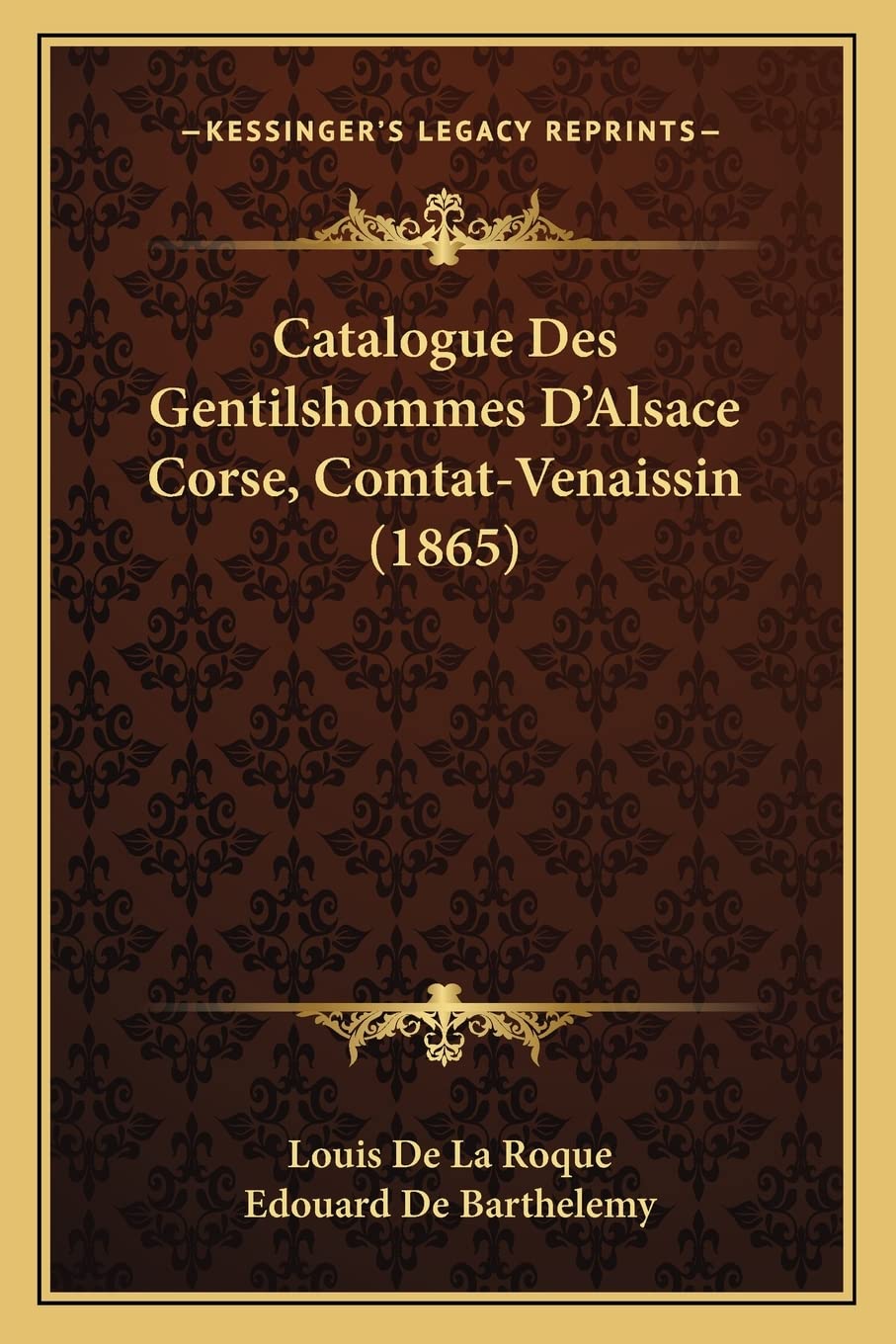 Catalogue Des Gentilshommes D'Alsace Corse, Comtat-Venaissin (1865) Contemporary literature