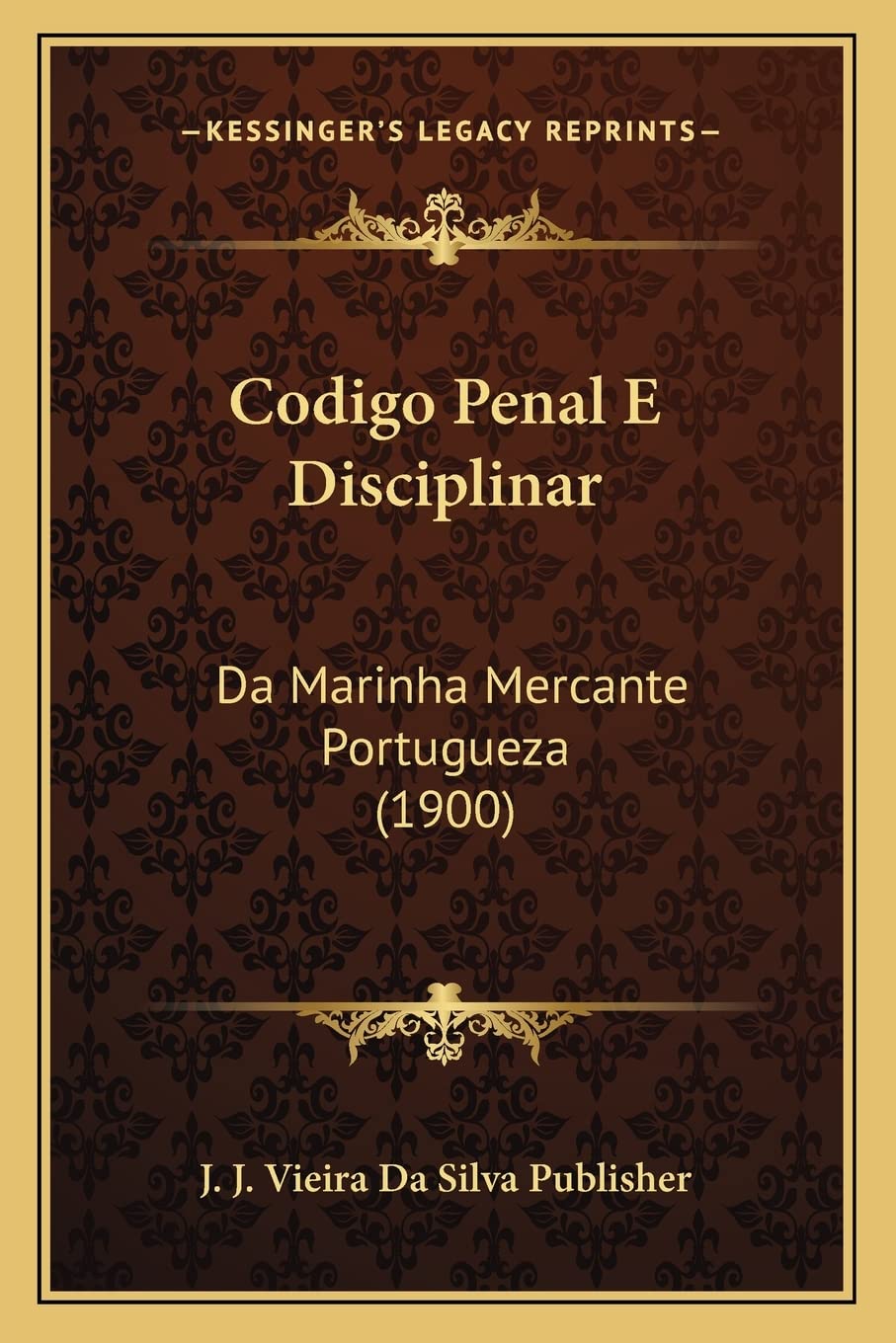 Codigo Penal E Disciplinar: Da Marinha Mercante Portugueza (1900) Law