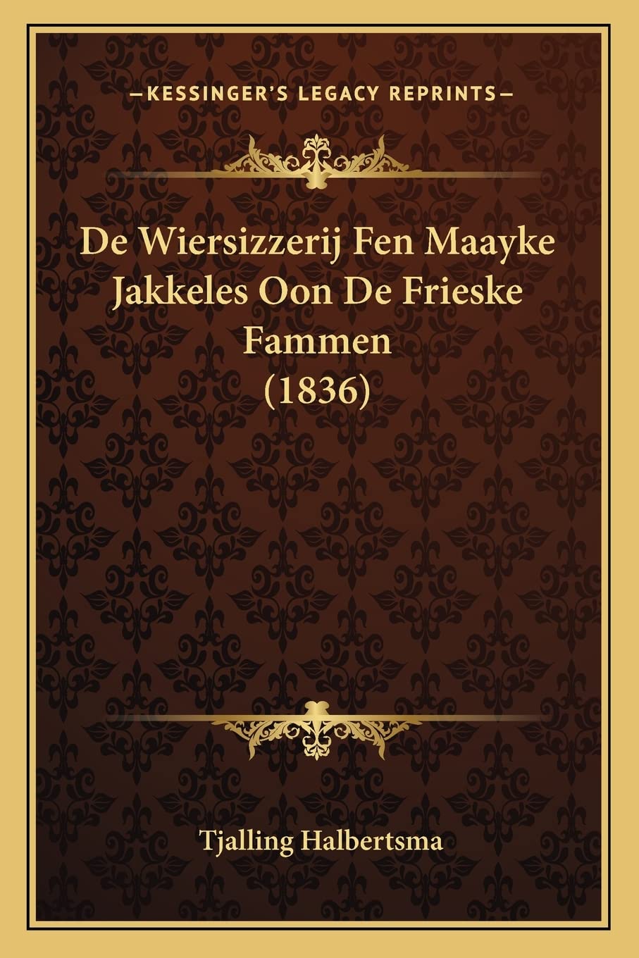 De Wiersizzerij Fen Maayke Jakkeles Oon De Frieske Fammen (1836) Social Sciences