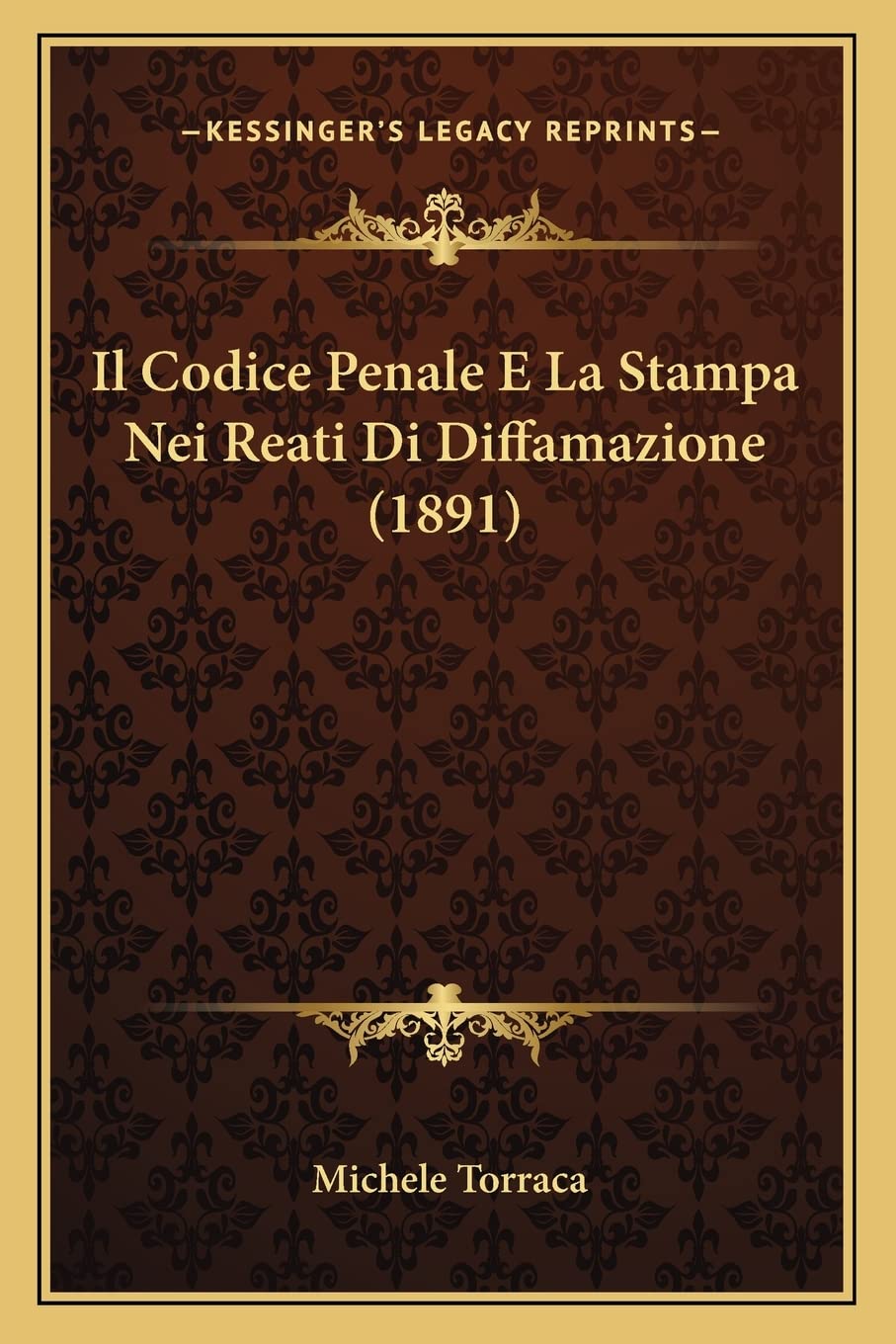 Il Codice Penale E La Stampa Nei Reati Di Diffamazione (1891) Law