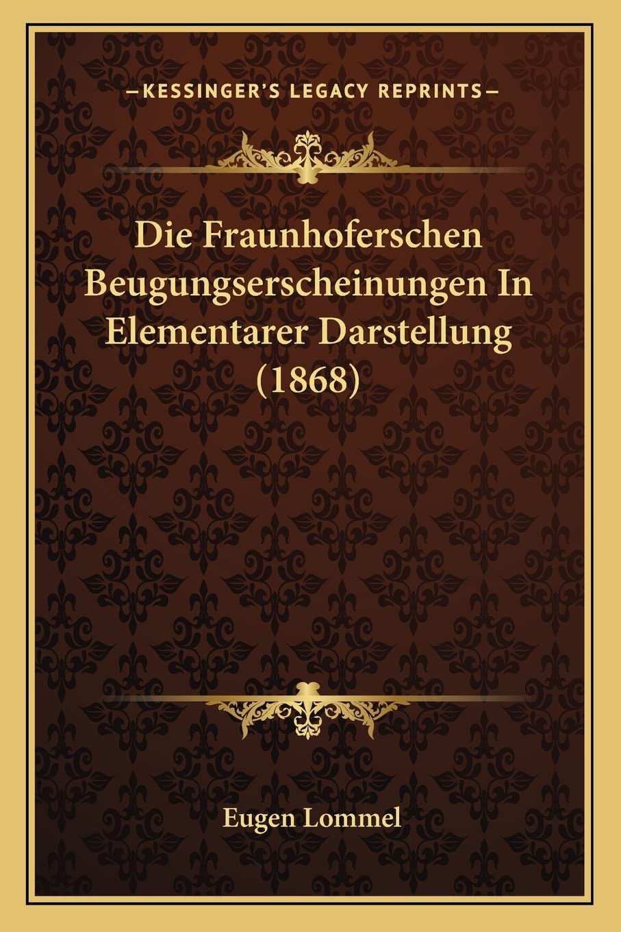 Die Fraunhoferschen Beugungserscheinungen In Elementarer Darstellung (1868) Contemporary literature
