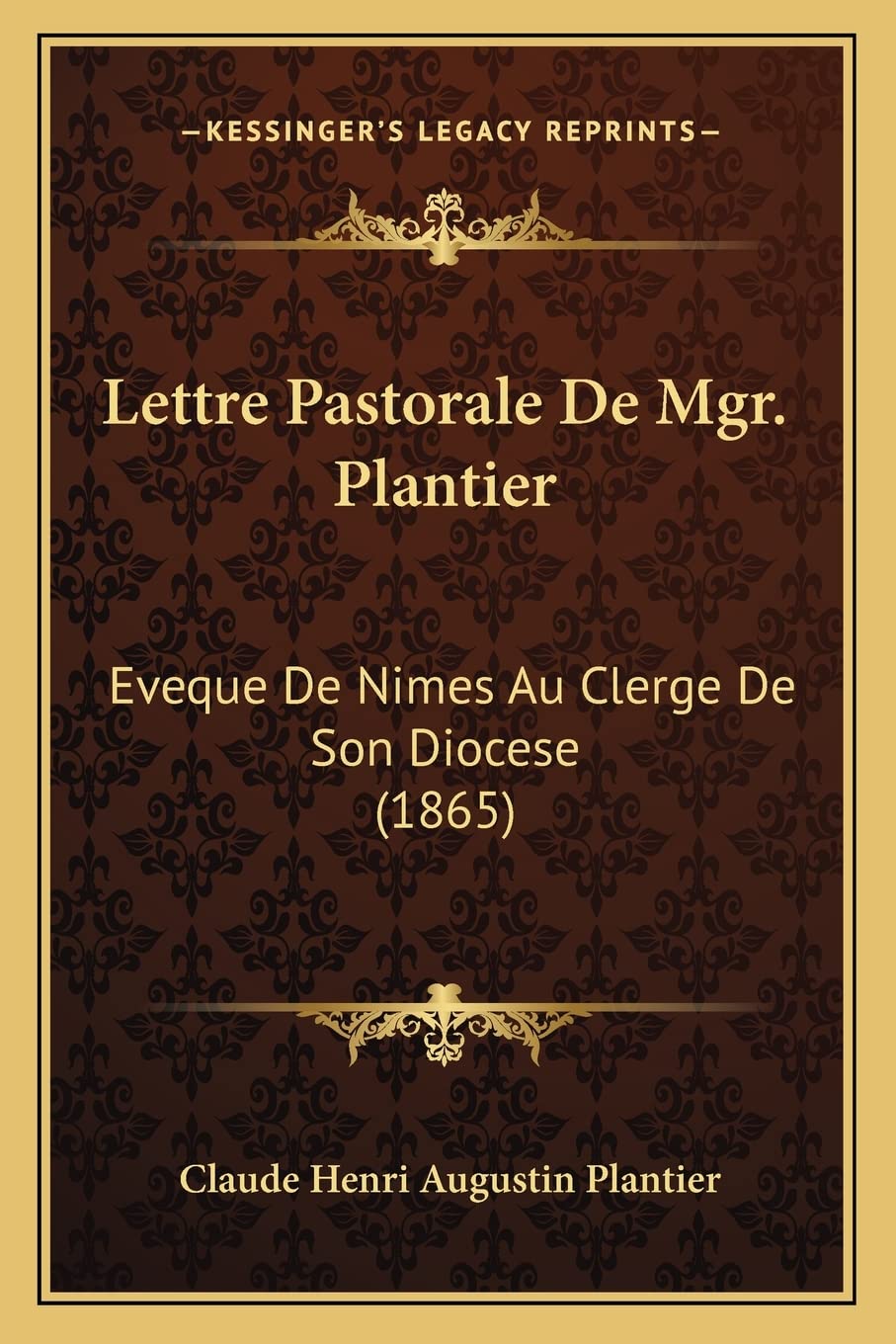 Lettre Pastorale De Mgr. Plantier: Eveque De Nimes Au Clerge De Son Diocese (1865) Contemporary literature