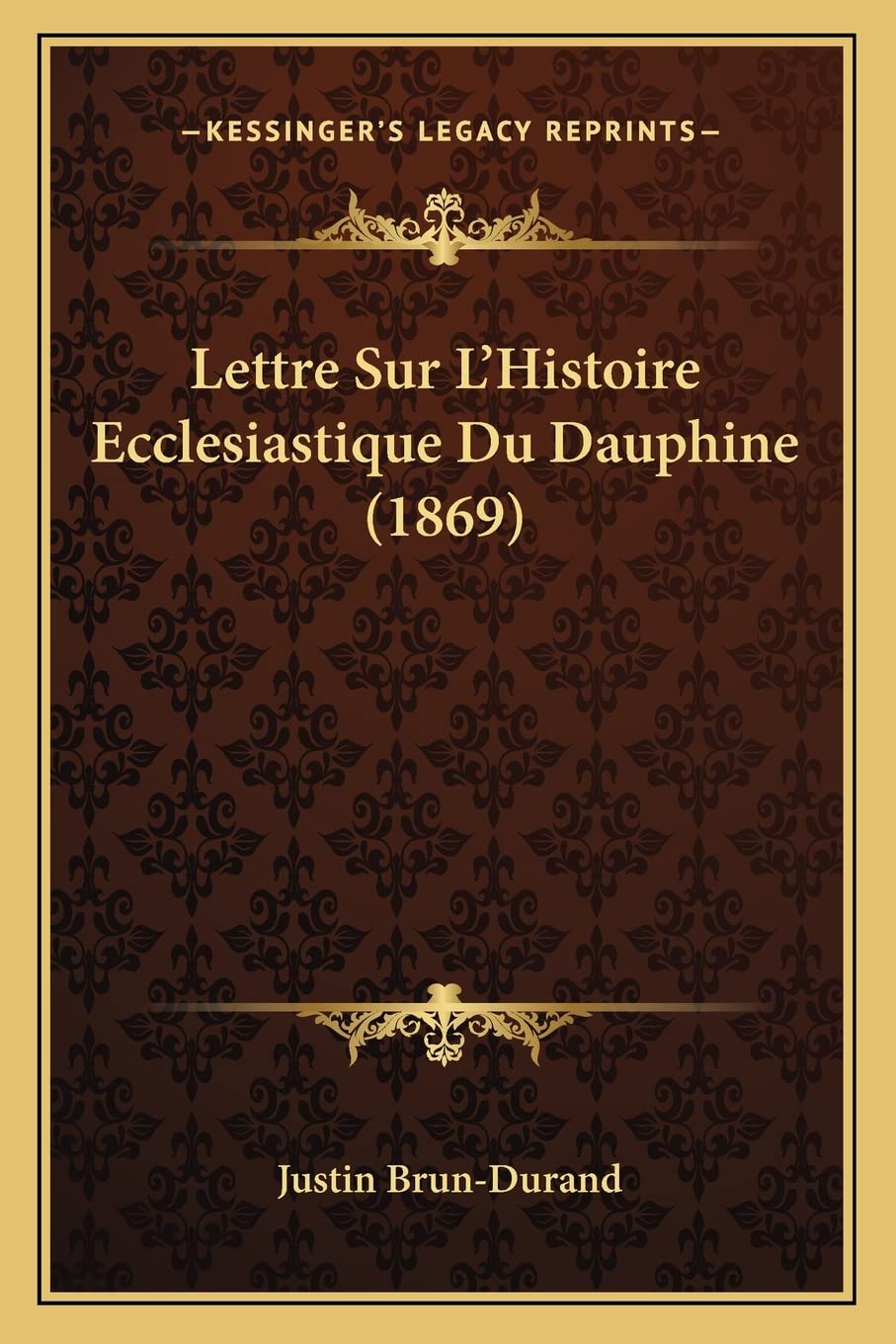 Lettre Sur L'Histoire Ecclesiastique Du Dauphine (1869) Contemporary literature