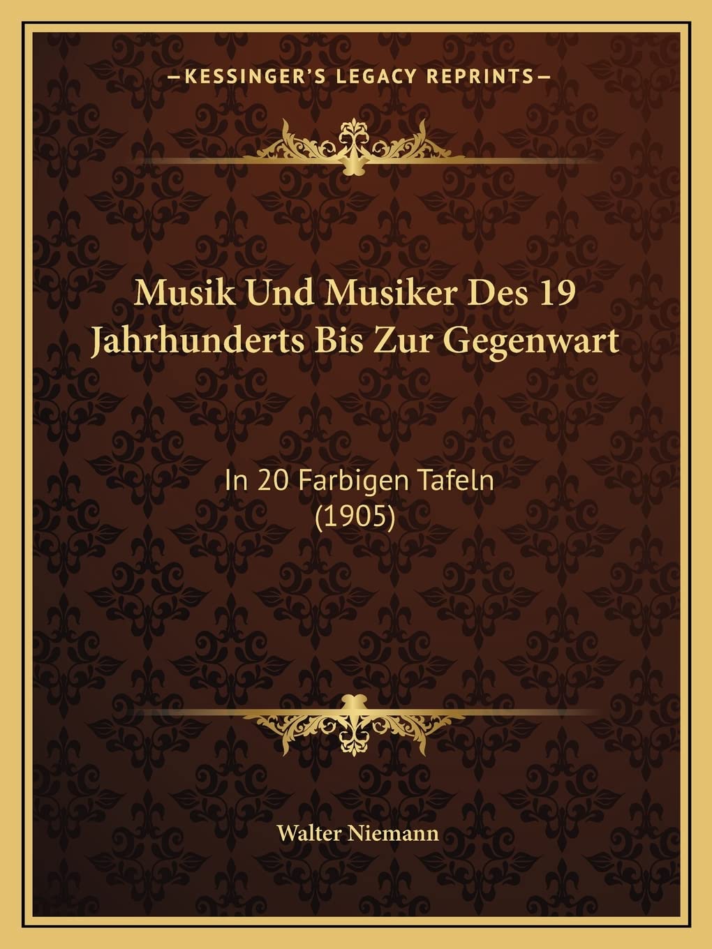 Musik Und Musiker Des 19 Jahrhunderts Bis Zur Gegenwart: In 20 Farbigen Tafeln (1905) Contemporary literature
