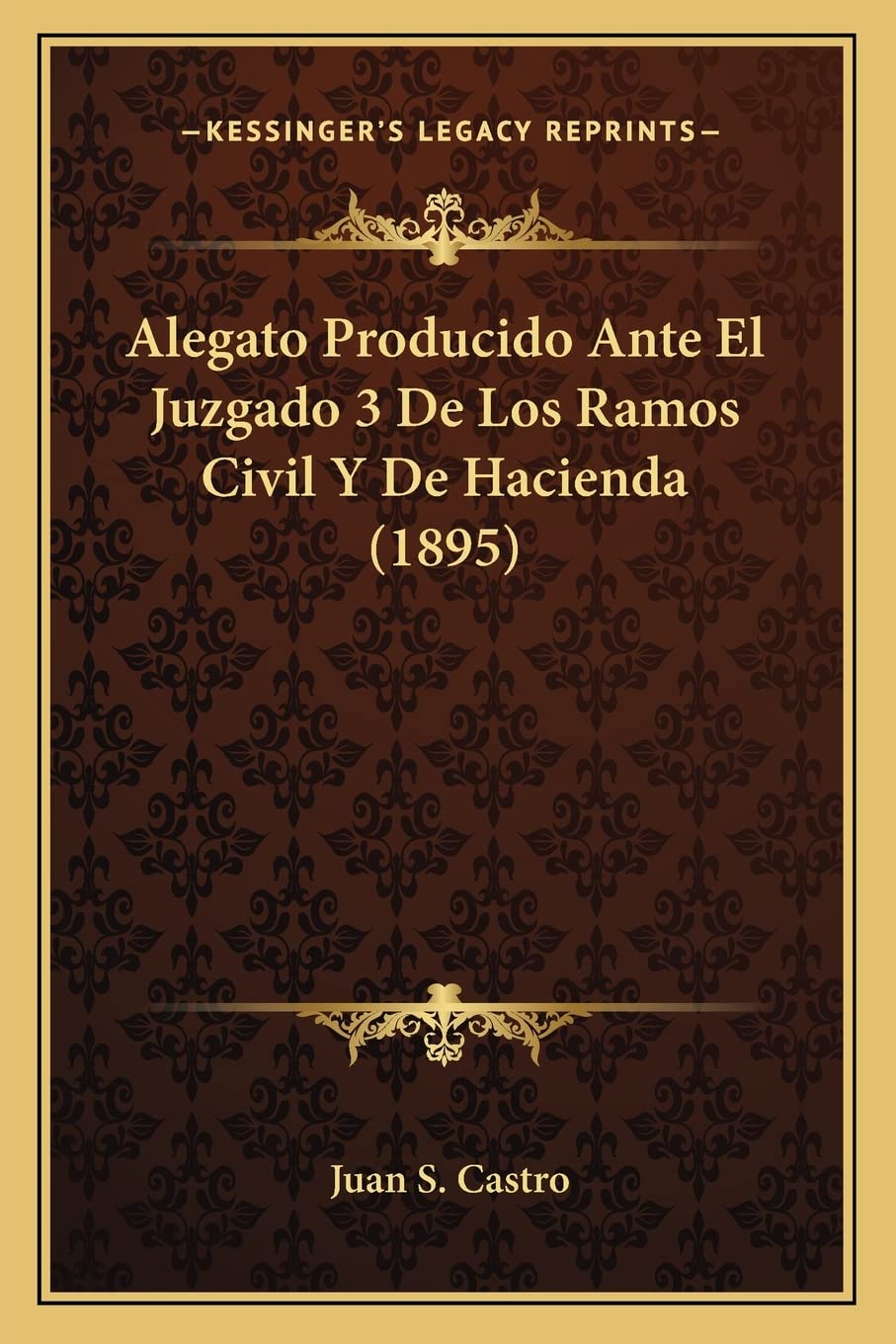Alegato Producido Ante El Juzgado 3 De Los Ramos Civil Y De Hacienda (1895) Law