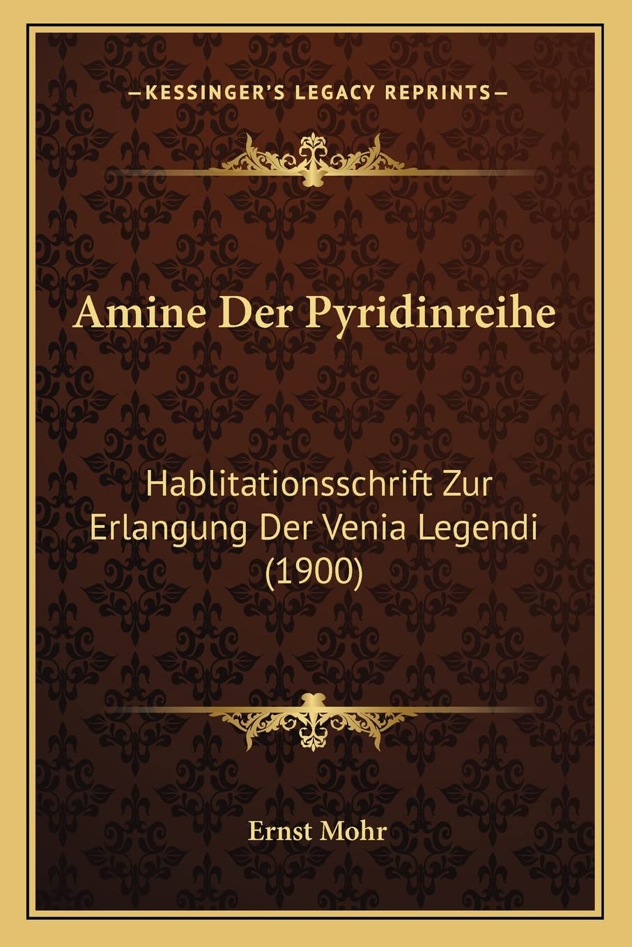Amine Der Pyridinreihe: Hablitationsschrift Zur Erlangung Der Venia Legendi (1900) Contemporary literature