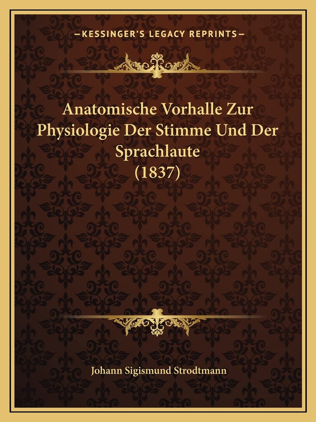 Anatomische Vorhalle Zur Physiologie Der Stimme Und Der Sprachlaute (1837) Medicine