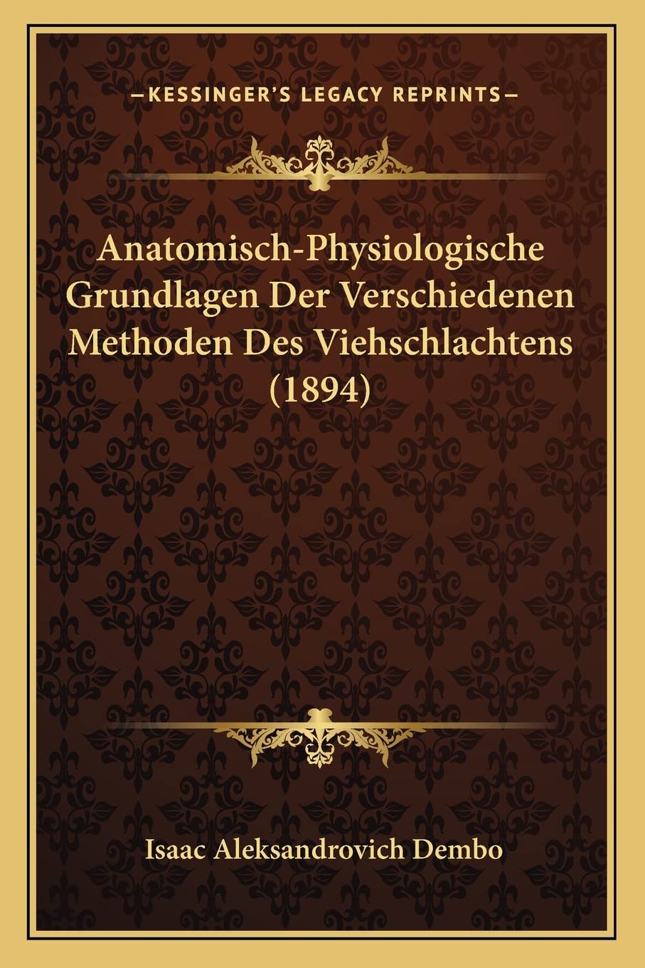 Anatomisch-Physiologische Grundlagen Der Verschiedenen Methoden Des Viehschlachtens (1894) Contemporary literature Books