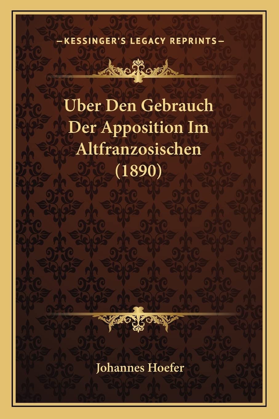 Uber Den Gebrauch Der Apposition Im Altfranzosischen (1890) Social Sciences