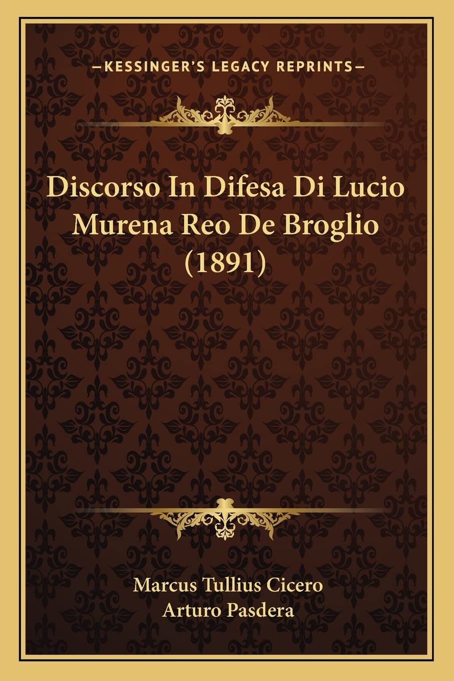 Discorso In Difesa Di Lucio Murena Reo De Broglio (1891) Philosophy