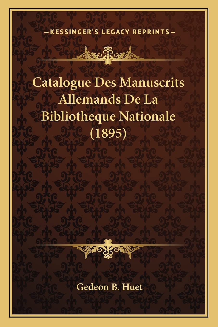Catalogue Des Manuscrits Allemands De La Bibliotheque Nationale (1895) book