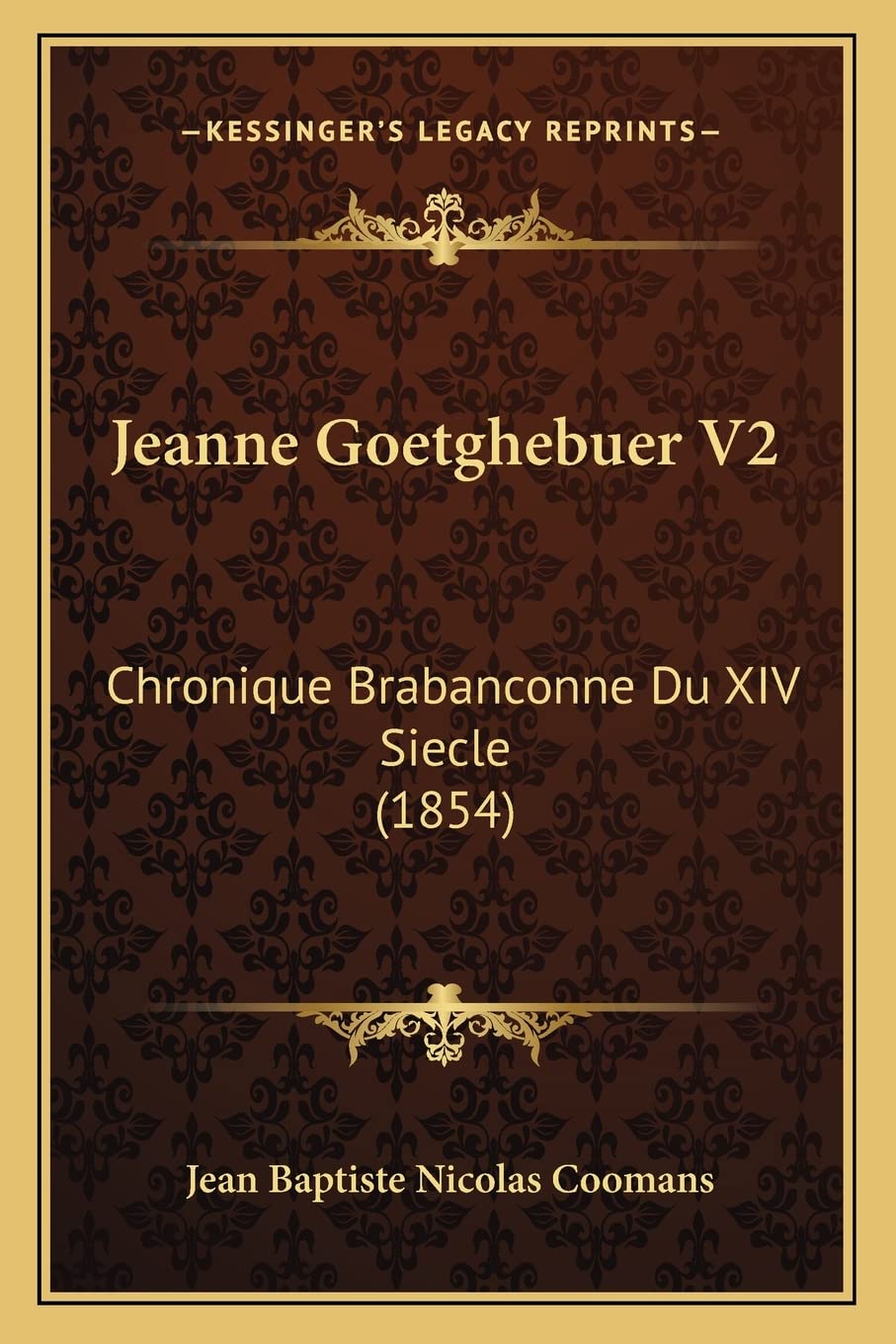 Jeanne Goetghebuer V2: Chronique Brabanconne Du XIV Siecle (1854) book