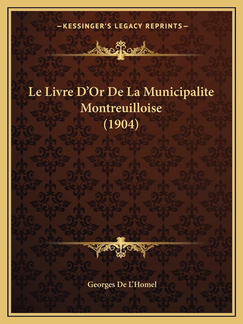 Le Livre D'Or De La Municipalite Montreuilloise (1904) book