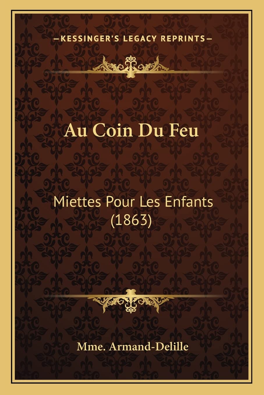 Au Coin Du Feu: Miettes Pour Les Enfants (1863) book