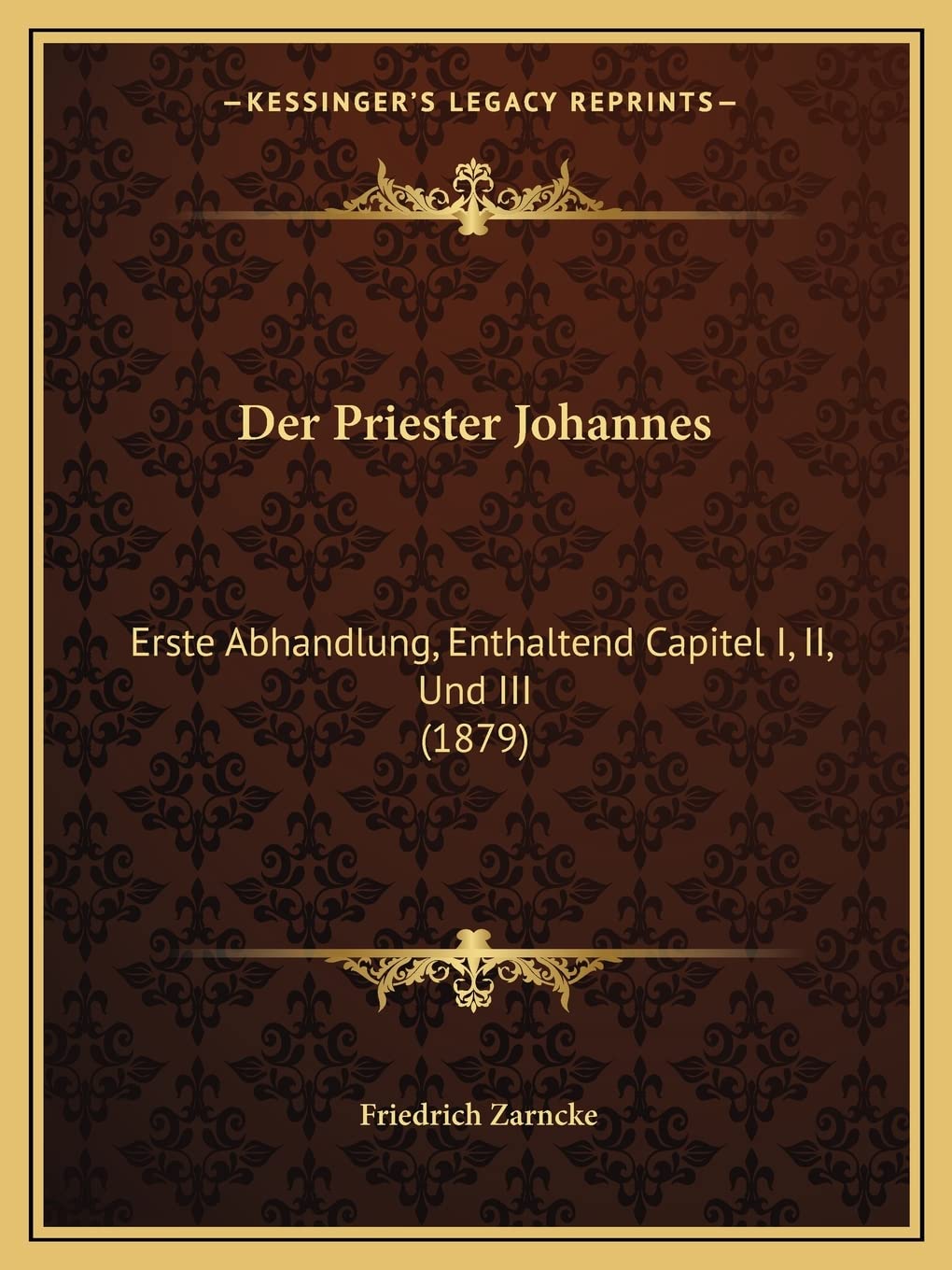 Der Priester Johannes: Erste Abhandlung, Enthaltend Capitel I, II, Und III (1879) Philosophy
