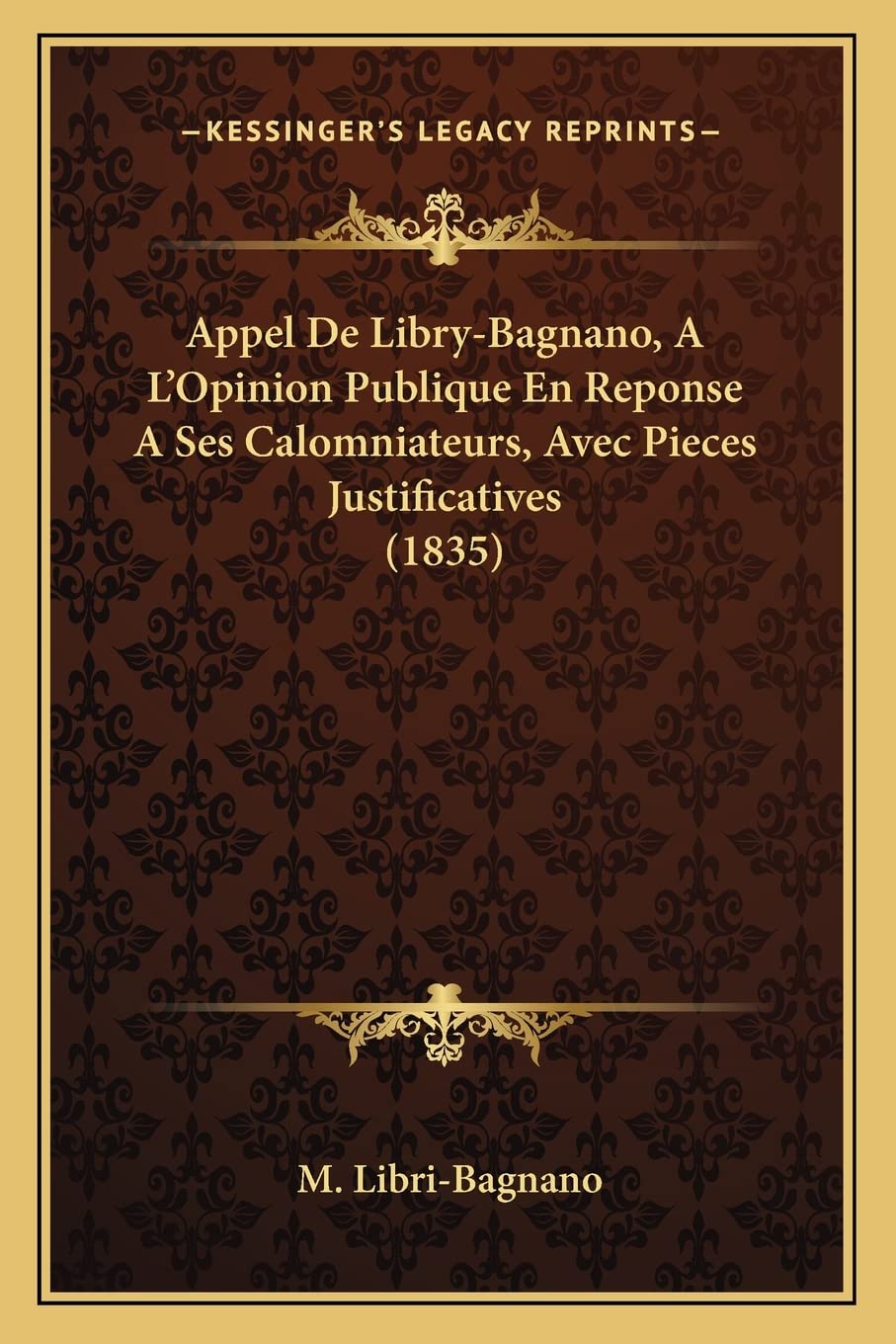 Appel De Libry-Bagnano, A L'Opinion Publique En Reponse A Ses Calomniateurs, Avec Pieces Justificatives (1835) book