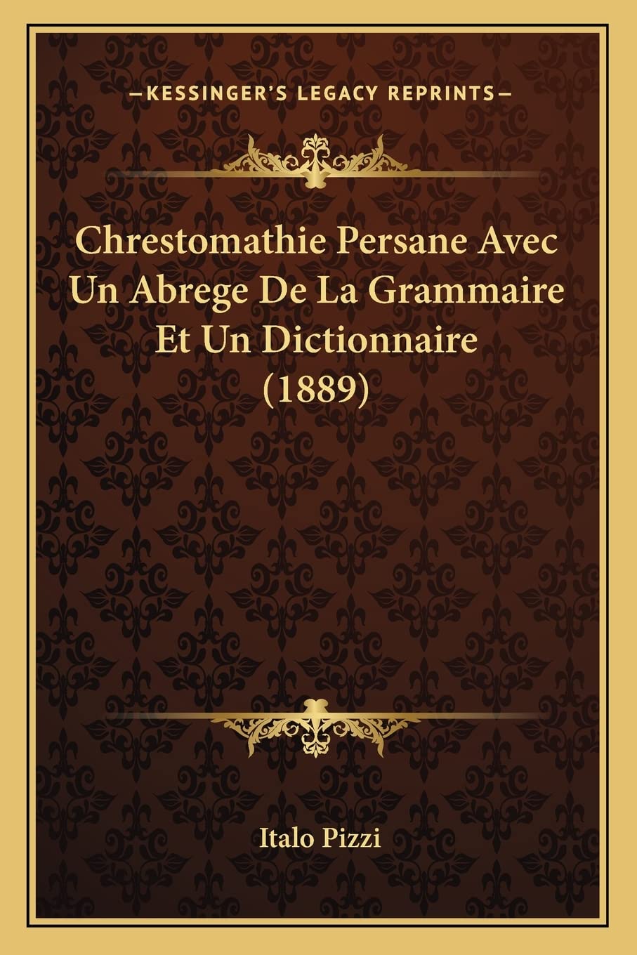 Chrestomathie Persane Avec Un Abrege De La Grammaire Et Un Dictionnaire (1889) book