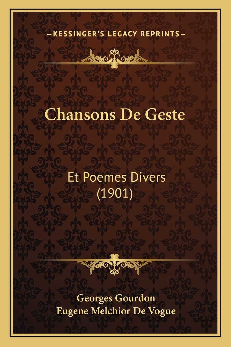 Chansons De Geste: Et Poemes Divers (1901) book