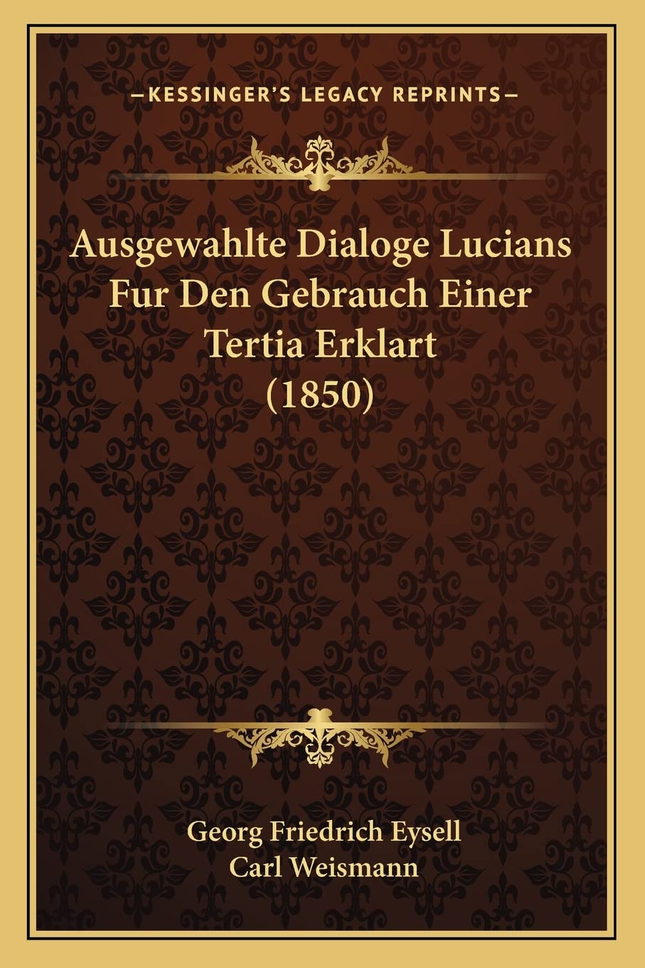 Ausgewahlte Dialoge Lucians Fur Den Gebrauch Einer Tertia Erklart (1850) Social Sciences
